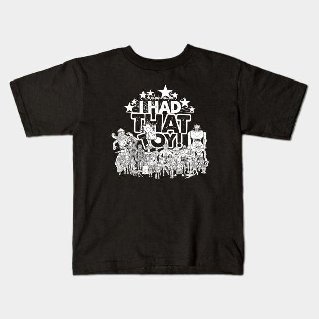 I Had That Toy - (B&W) Kids T-Shirt by Chewbaccadoll